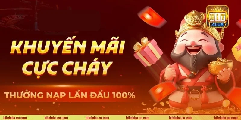 Nhận khuyến mãi nạp đầu HITCLUB cực dễ cho tân thủ.